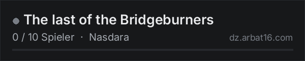 The last of the Bridgeburners in der DayZ-Serverliste von AR16