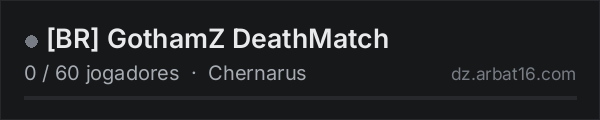 [BR] GothamZ DeathMatch na lista de servidores de DayZ da AR16