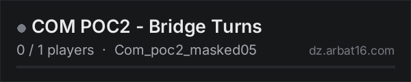 COM POC2 - Bridge Turns on the AR16 DayZ server list