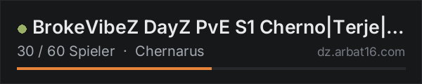 BrokeVibeZ DayZ PvE S1 Cherno|Terje|Teams|Ai City|25k Start in der DayZ-Serverliste von AR16