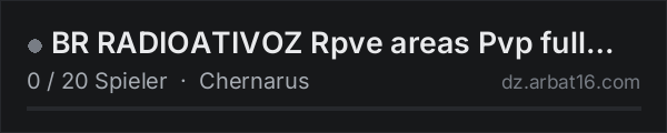 BR RADIOATIVOZ Rpve areas Pvp full mod No Raid in der DayZ-Serverliste von AR16
