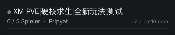 XM-PVE|硬核求生|全新玩法|测试 in der DayZ-Serverliste von AR16