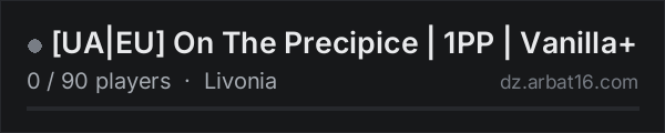 [UA|EU] On The Precipice | 1PP | Vanilla+ on the AR16 DayZ server list