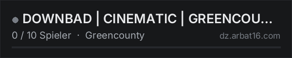 DOWNBAD | CINEMATIC | GREENCOUNTY | Discord.gg/downbaddayz in der DayZ-Serverliste von AR16