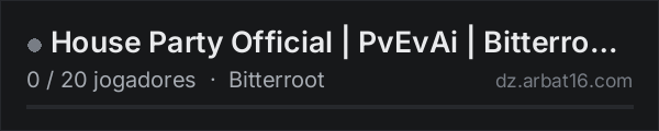 House Party Official | PvEvAi | Bitterroot Survival na lista de servidores de DayZ da AR16