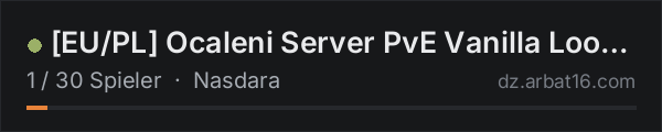 EU/PL Ocaleni Server PvE Vanilla Loot /noTrader/ in der DayZ-Serverliste von AR16