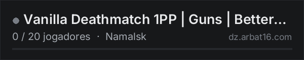 Vanilla Deathmatch 1PP | Guns | Better Damage system na lista de servidores de DayZ da AR16