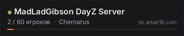 MadLadGibson DayZ Server в списке серверов DayZ от AR16