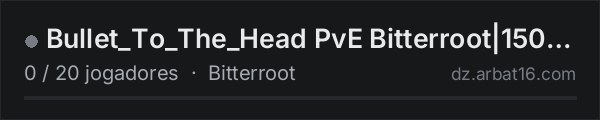 Bullet_To_The_Head PvE Bitterroot|150KSt|Zombies+|Animals+|Loot na lista de servidores de DayZ da AR16