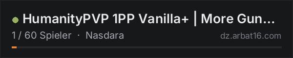 HumanityPVP 1PP Vanilla+ | More Guns | GROUPS | MAP | Just Wipe in der DayZ-Serverliste von AR16