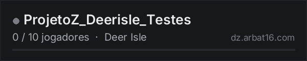 ProjetoZ_Deerisle_Testes na lista de servidores de DayZ da AR16
