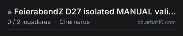 FeierabendZ D27 isolated MANUAL validation na lista de servidores de DayZ da AR16