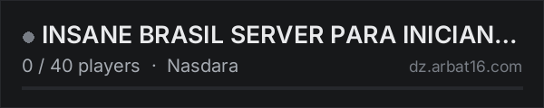 INSANE BRASIL SERVER PARA INICIANTES PVE on the AR16 DayZ server list