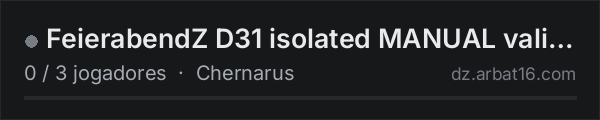 FeierabendZ D31 isolated MANUAL validation na lista de servidores de DayZ da AR16