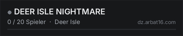 DEER ISLE NIGHTMARE in der DayZ-Serverliste von AR16