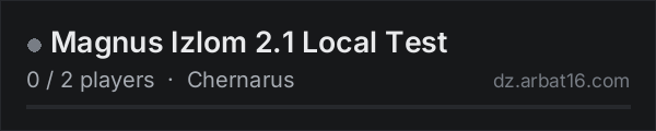 Magnus Izlom 2.1 Local Test on the AR16 DayZ server list
