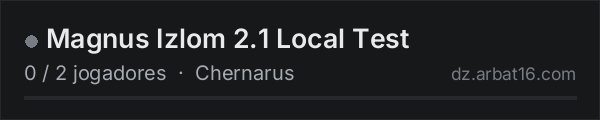 Magnus Izlom 2.1 Local Test na lista de servidores de DayZ da AR16