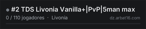 #2 TDS Livonia Vanilla+|PvP|5man max na lista de servidores de DayZ da AR16