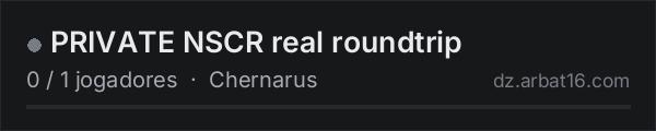 PRIVATE NSCR real roundtrip na lista de servidores de DayZ da AR16