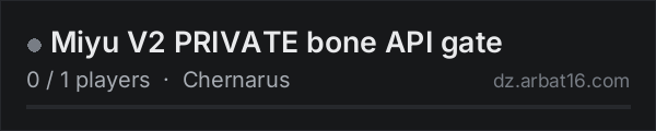 Miyu V2 PRIVATE bone API gate on the AR16 DayZ server list