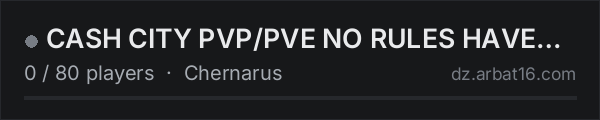 CASH CITY PVP/PVE NO RULES HAVE FUN on the AR16 DayZ server list