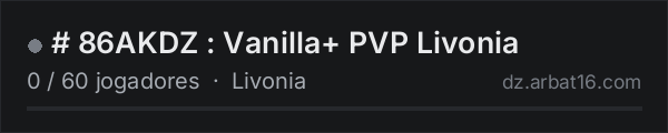 #  86AKDZ  : Vanilla+ PVP Livonia na lista de servidores de DayZ da AR16