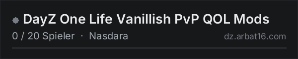 DayZ One Life Vanillish PvP QOL Mods in der DayZ-Serverliste von AR16