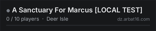 A Sanctuary For Marcus LOCAL TEST on the AR16 DayZ server list