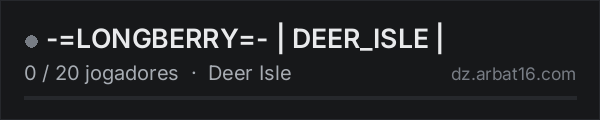 -=LONGBERRY=- | DEER_ISLE | na lista de servidores de DayZ da AR16