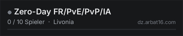 Zero-Day FR/PvE/PvP/IA in der DayZ-Serverliste von AR16