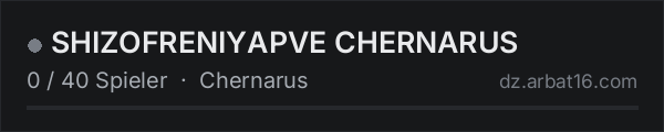 SHIZOFRENIYAPVE CHERNARUS in der DayZ-Serverliste von AR16