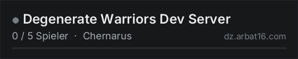 Degenerate Warriors Dev Server in der DayZ-Serverliste von AR16