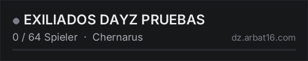 EXILIADOS DAYZ PRUEBAS in der DayZ-Serverliste von AR16