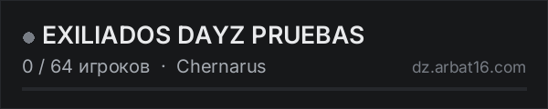 EXILIADOS DAYZ PRUEBAS в списке серверов DayZ от AR16
