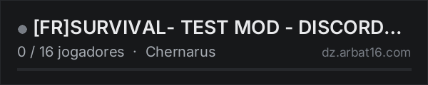 [FR]SURVIVAL- TEST MOD - DISCORD : WTyAxKQWPG na lista de servidores de DayZ da AR16