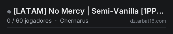 [LATAM] No Mercy | Semi-Vanilla [1PP / Map / 5 Party] na lista de servidores de DayZ da AR16
