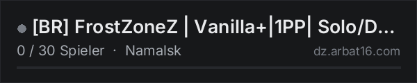 [BR] FrostZoneZ | Vanilla+|1PP| Solo/Duo/Trio/Quad - Wipe 15/10 in der DayZ-Serverliste von AR16