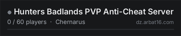 Hunters Badlands PVP Anti-Cheat Server on the AR16 DayZ server list