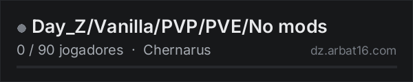 Day_Z/Vanilla/PVP/PVE/No mods na lista de servidores de DayZ da AR16
