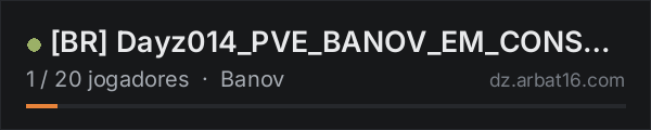 [BR] Dayz014_PVE_BANOV_EM_CONSTRUÇÃO na lista de servidores de DayZ da AR16