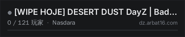 AR16 DayZ 服务器列表中的 [WIPE HOJE] DESERT DUST DayZ | Badlands DLC | Vanilla+