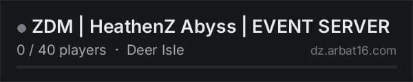 ZDM | HeathenZ Abyss | EVENT SERVER on the AR16 DayZ server list