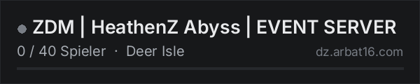 ZDM | HeathenZ Abyss | EVENT SERVER in der DayZ-Serverliste von AR16