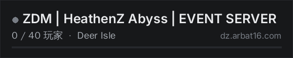 AR16 DayZ 服务器列表中的 ZDM | HeathenZ Abyss | EVENT SERVER