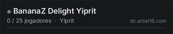 BananaZ Delight Yiprit na lista de servidores de DayZ da AR16