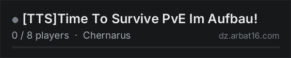 [TTS]Time To Survive PvE Im Aufbau! on the AR16 DayZ server list