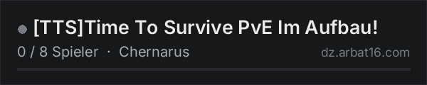 [TTS]Time To Survive PvE Im Aufbau! in der DayZ-Serverliste von AR16