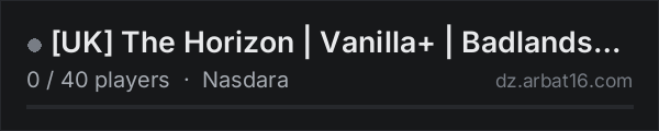 [UK] The Horizon | Vanilla+ | Badlands | 1PP on the AR16 DayZ server list