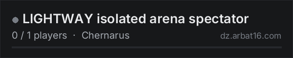 LIGHTWAY isolated arena spectator on the AR16 DayZ server list
