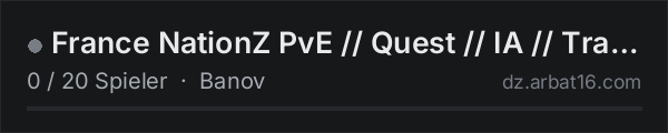 France NationZ PvE // Quest // IA // Trader // Wipe 09/10/26 in der DayZ-Serverliste von AR16